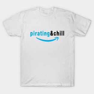 pirating and chill(eat the rich) T-Shirt